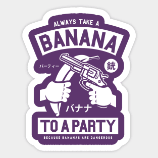 Never go out without your banana! Sticker